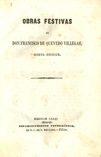 Q013.- QUEVEDO Y VILLEGAS, Don Francisco de. Obras festivas. 1844