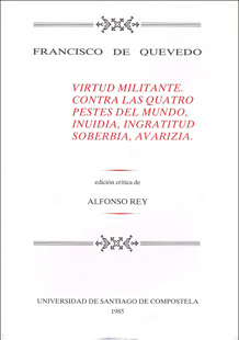Q086.- QUEVEDO, Francisco de: Virtud militante contra las cuatro pestes del mundo. 1985