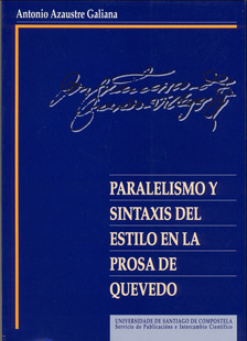 Q088.- AZAUSTRE GALIANA, Antonio: Paralelismo y sintaxsis del estilo en la prosa de Quevedo. 1996